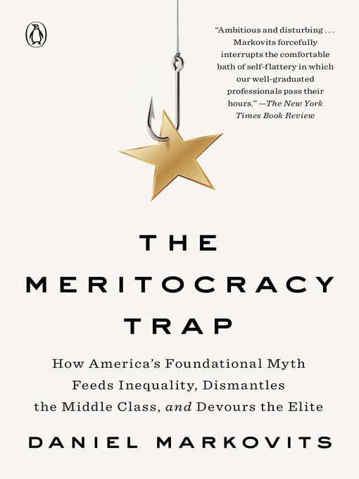 Title details for The Meritocracy Trap by Daniel Markovits - Wait list